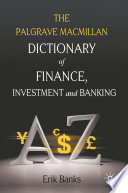 The Palgrave Macmillan Dictionary of Finance, Investment and Banking /