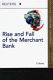 The rise and fall of the merchant banks /