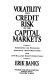Volatility and credit risk in the capital markets : assessing and managing financial instrument risk and off-balance sheet operations /
