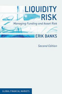 Liquidity risk : managing funding and asset risk /