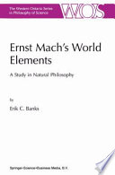 Ernst Mach's World Elements : a Study in Natural Philosophy /