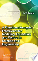 A functional analysis framework for modeling, estimation, and control in science and engineering /