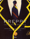 Preppy : cultivating Ivy style /