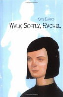 Walk softly, Rachel /