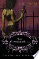 The awakening : a vampire huntress legend /