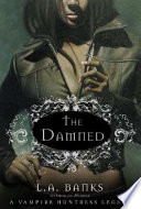 The damned : a vampire huntress legend /