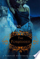 The forbidden : a vampire huntress legend /