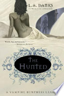 The hunted : a vampire huntress legend /
