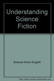 Understanding science fiction /