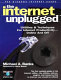 The Internet unplugged : utilities & techniques for Internet productivity...online and off /