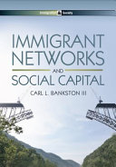 Immigrant networks and social capital /