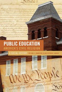 Public education, America's civil religion : a social history /
