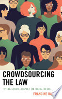 Crowdsourcing the law : trying sexual assault on social media /