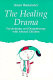 The healing drama : psychodrama and dramatherapy with abused children /
