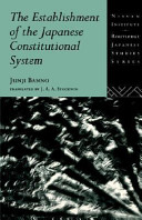 The establishment of the Japanese constitutional system /