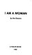 I am a woman /
