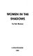 Women in the shadows /