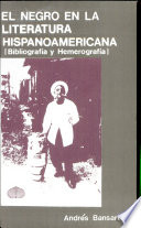 El negro en la literatura hispanoamericana : bibliografía y hemerografía /