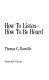 How to listen--how to be heard /