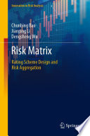 Risk Matrix : Rating Scheme Design and Risk Aggregation /