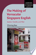 The making of vernacular Singapore English : system, transfer and filter /