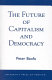 The future of capitalism and democracy /