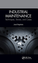 Industrial maintenance : techniques, stores, and cases /