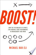 Boost! : how the psychology of sports can enhance your performance in management and work /