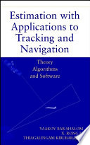 Estimation with applications to tracking and navigation /