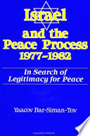 Israel and the peace process, 1977-1982 : in search of legitimacy for peace /