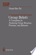 Group Beliefs : a Conception for Analyzing Group Structure, Processes, and Behavior /
