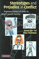 Stereotypes and prejudice in conflict : representations of Arabs in Israeli Jewish society /