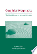 Cognitive pragmatics : the mental processes of communication /