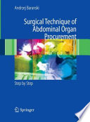 Surgical technique of the abdominal organ procurement : step by step /