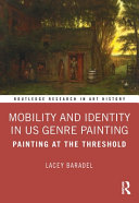 Mobility and identity in US genre painting : painting at the threshold /