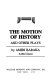 The motion of history, and other plays /