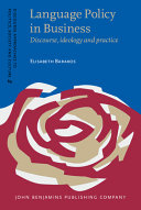 Language policy in business : discourse, ideology and practice /