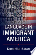 Language in immigrant America /