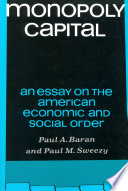Monopoly capital : an essay on the American economic and social order /