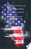 Intersections of race, gender, and precarity : navigating insecurities in an American city /