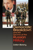 Democratic breakdown and the decline of the Russian military /