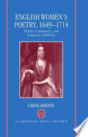 English women's poetry, 1649-1714 : politics, community, and linguistic authority /