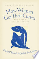 How women got their curves and other just-so stories : evolutionary enigmas /