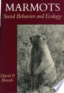 Marmots : social behavior and ecology /