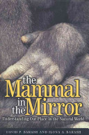 The mammal in the mirror : understanding our place in the natural world /