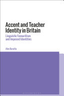 Accent and teacher identity in Britain : linguistic favouritism and imposed identities /