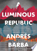 A luminous republic /