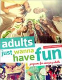Adults just wanna have fun : programs for emerging adults /