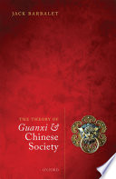The theory of guanxi and Chinese society /