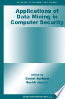 Applications of Data Mining in Computer Security /